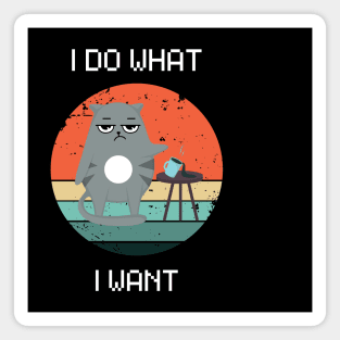 I do what I want. Magnet